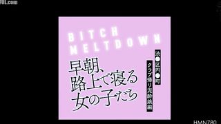 HMN-780 BITCH MELTDOWN Girls sleeping on the street in the early morning - Shibuya Ward, En●cho, club-bound girls Censored